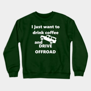 Drink Coffee & Go Offroad - Defender - White Crewneck Sweatshirt